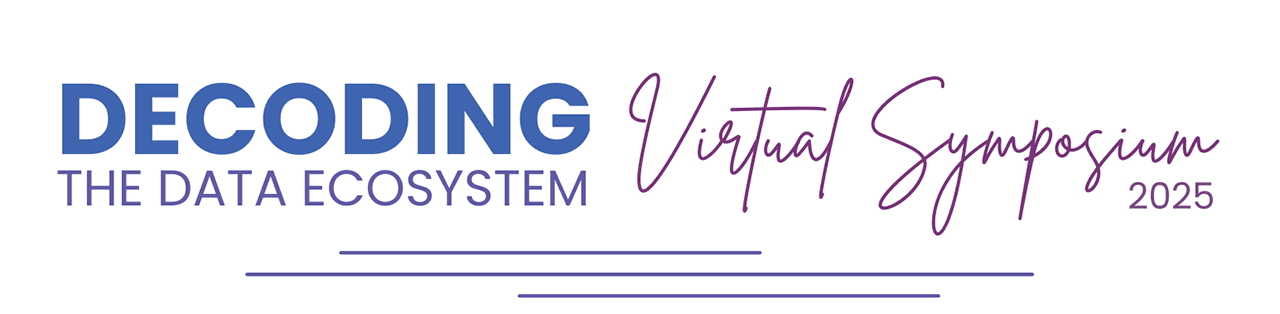 Decoding the Data Ecosystem Virtual Symposium